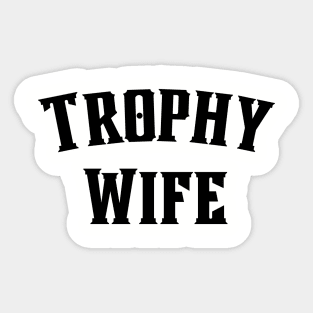 Trophy Wife Valentines Day Womens Tee Sticker